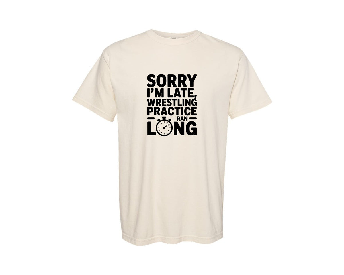 brand:Comfort Colors|color:Ivory|Sorry Im Late Wrestling Practice Graphic T-Shirt