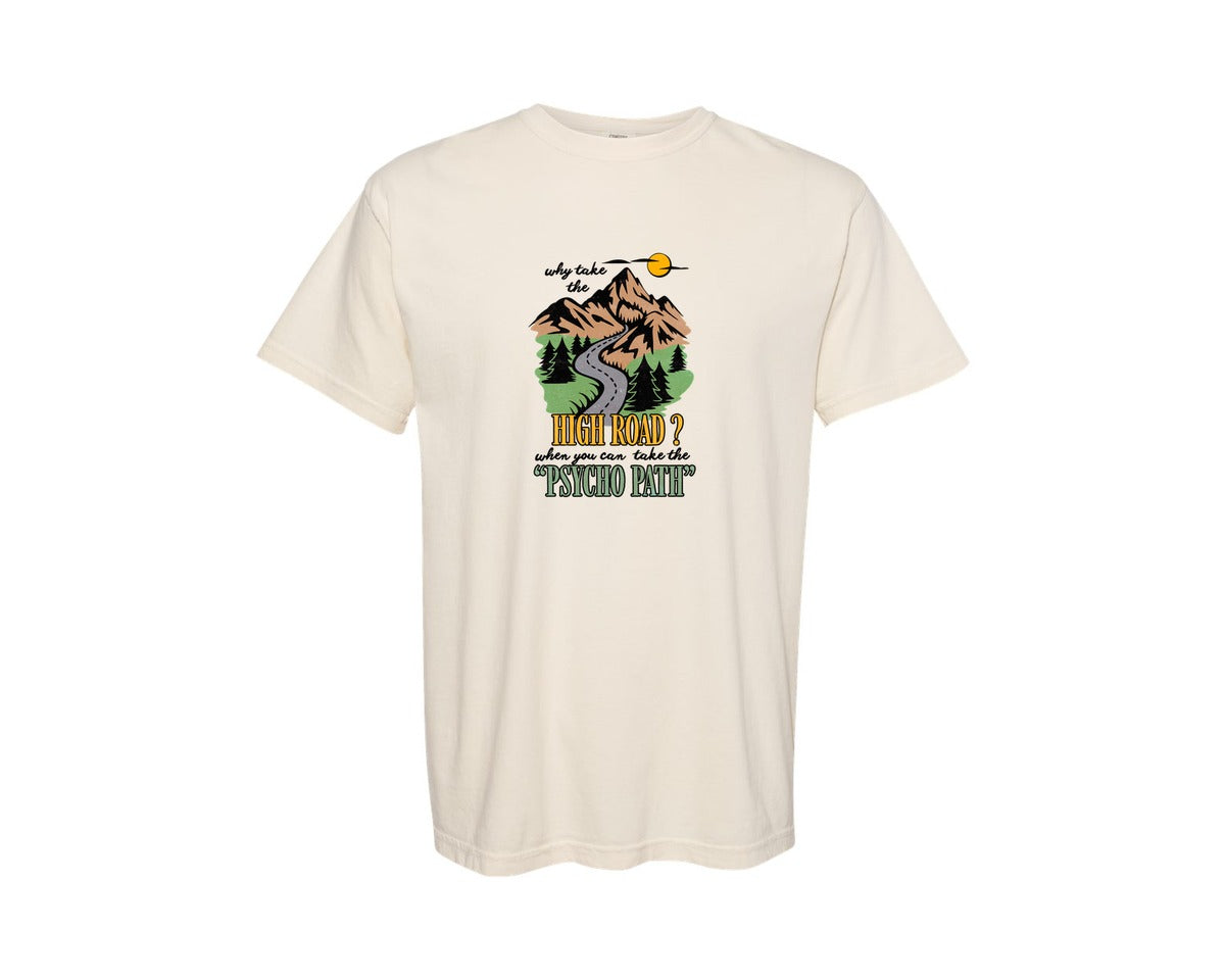 brand:Comfort Colors|color:Ivory|Why Take The High Road Psycho Path Graphic T-Shirt