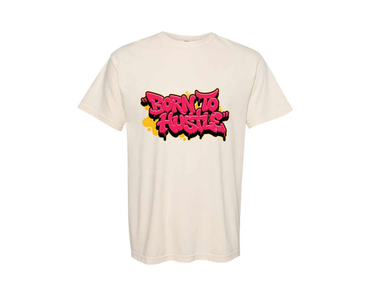 brand:Comfort Colors|color:Ivory|Born To Hustle Graffiti Shirt Design Graphic T-Shirt