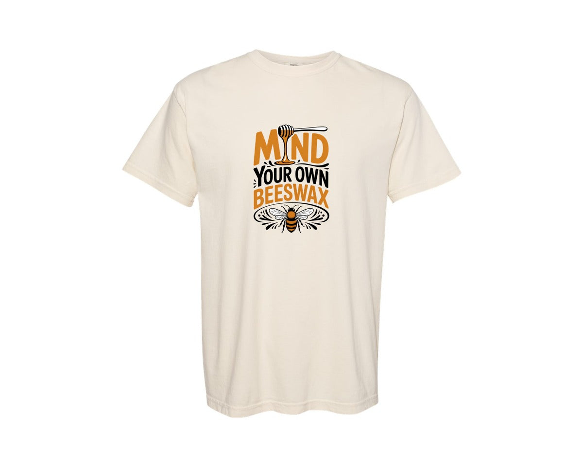 brand:Comfort Colors|color:Ivory|Mind Your Own Beeswax Design Graphic T-Shirt
