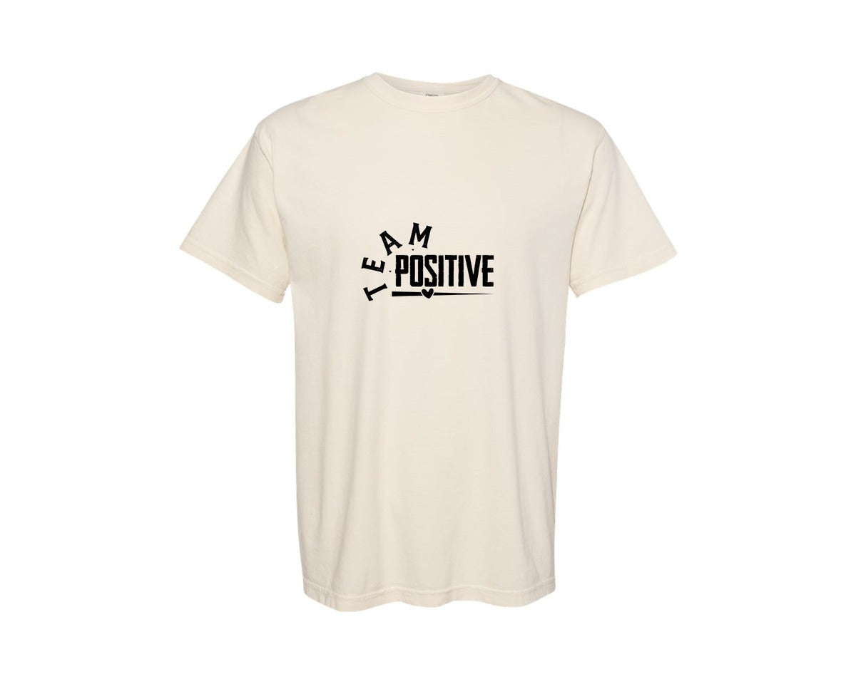 brand:Comfort Colors|color:Ivory|Team Positive Inspirational Shirt Graphic T-Shirt