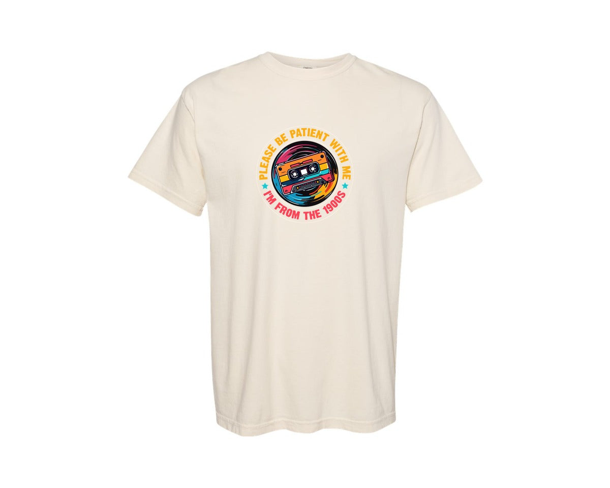 brand:Comfort Colors|color:Ivory|Please Be Patient Im From The 1900S Graphic T-Shirt