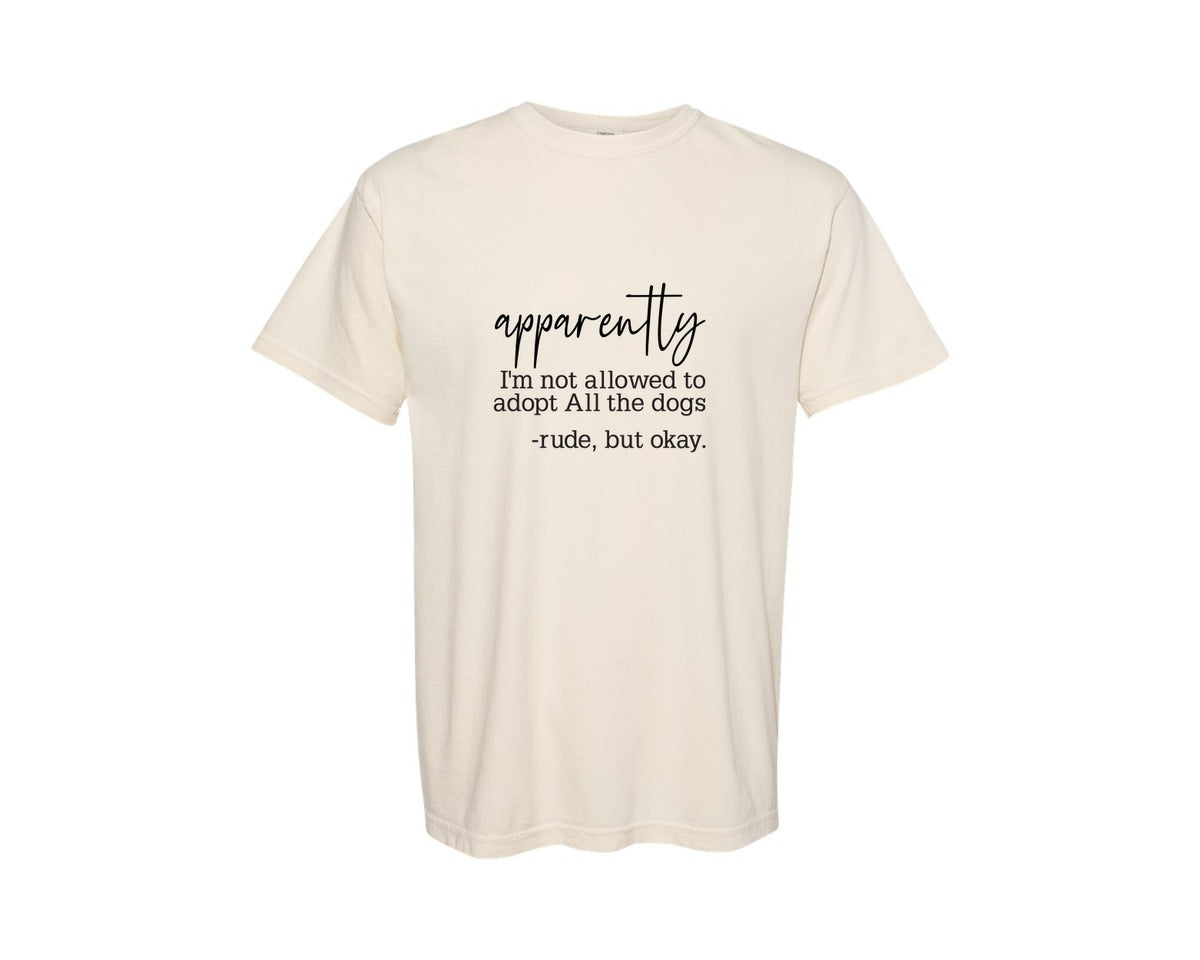 brand:Comfort Colors|color:Ivory|Funny Dog Quote Apparently Graphic T-Shirt