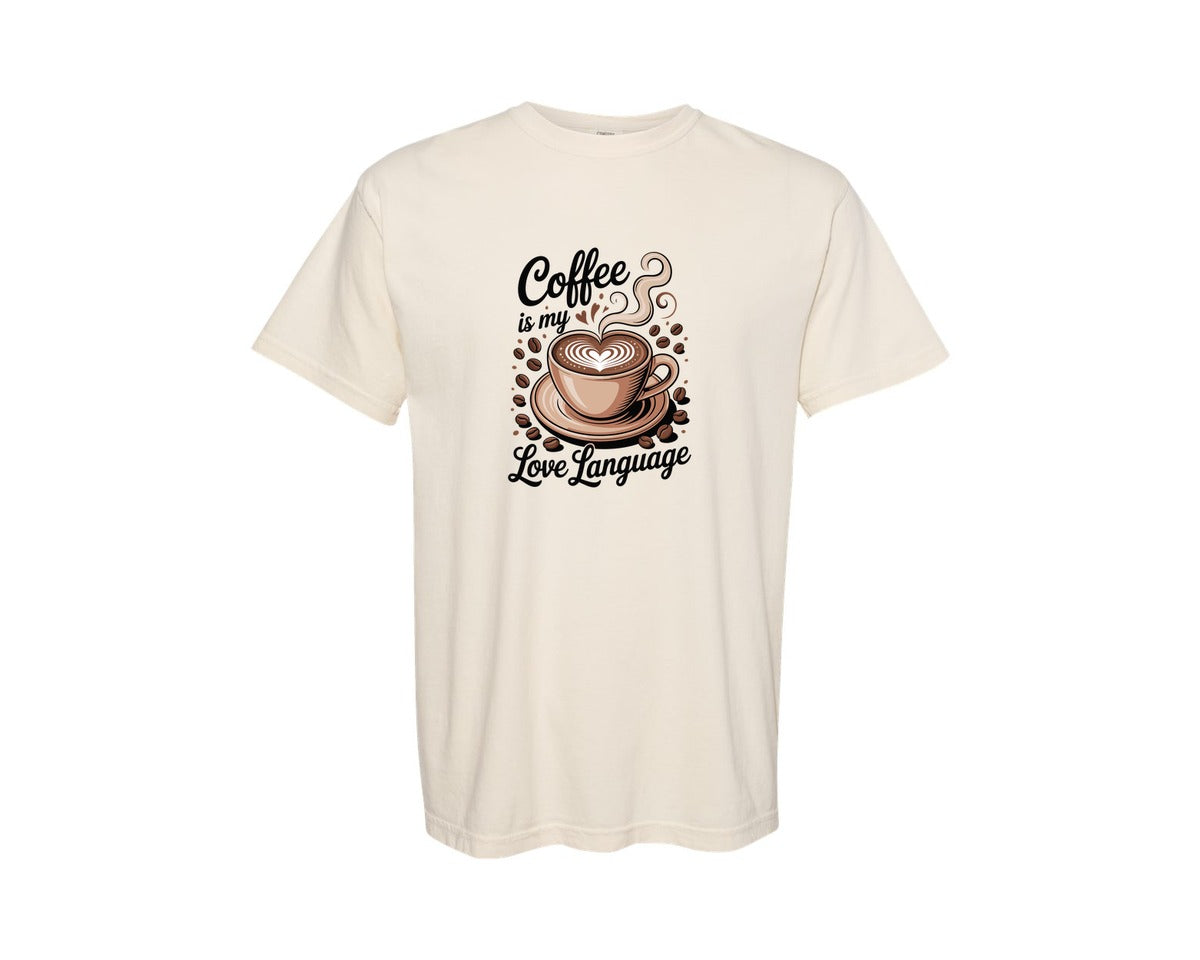 brand:Comfort Colors|color:Ivory|Coffee Is My Love Language 178 Graphic T-Shirt