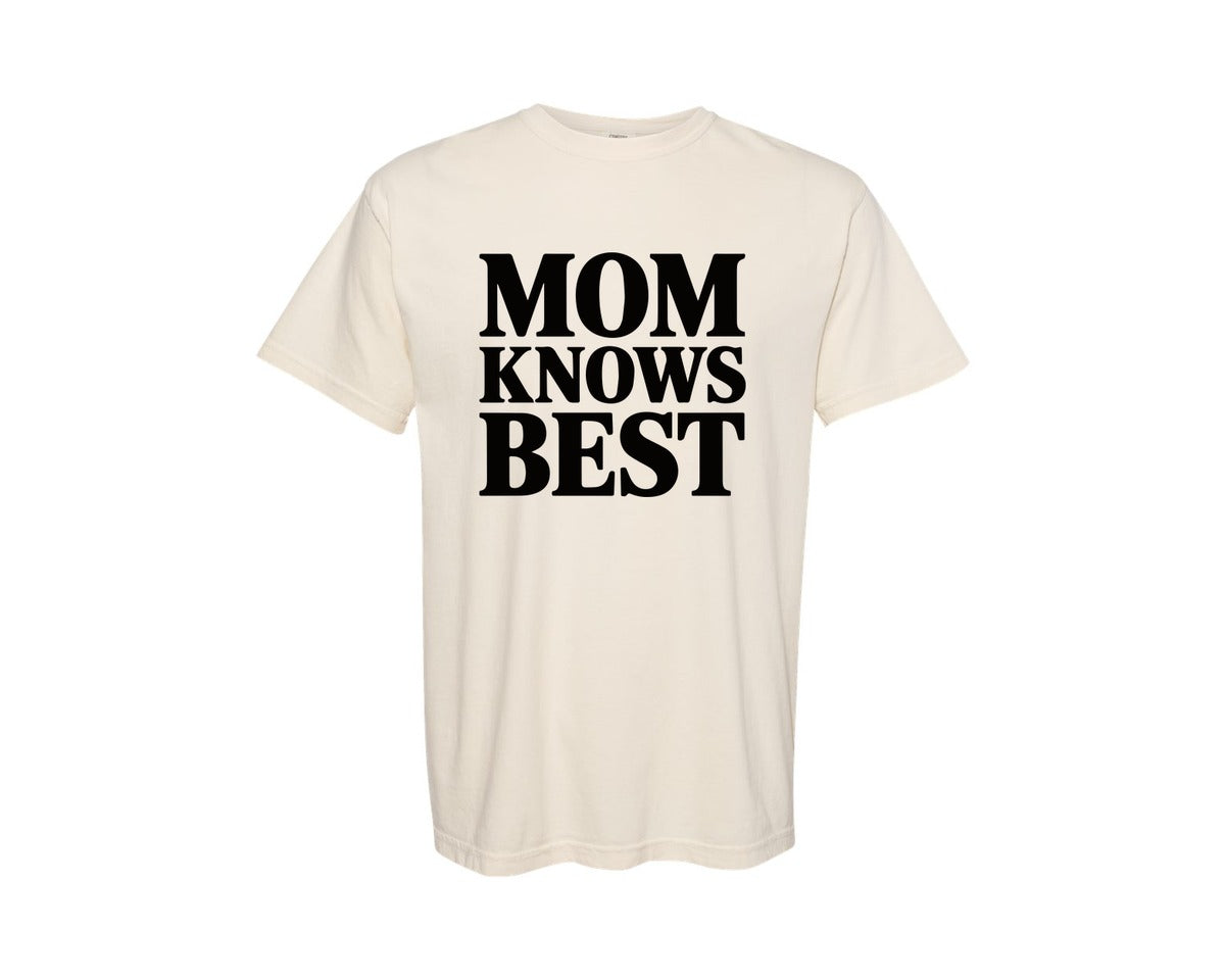 brand:Comfort Colors|color:Ivory|Mom Knows Best T Shirt Design Funny H Graphic T-Shirt