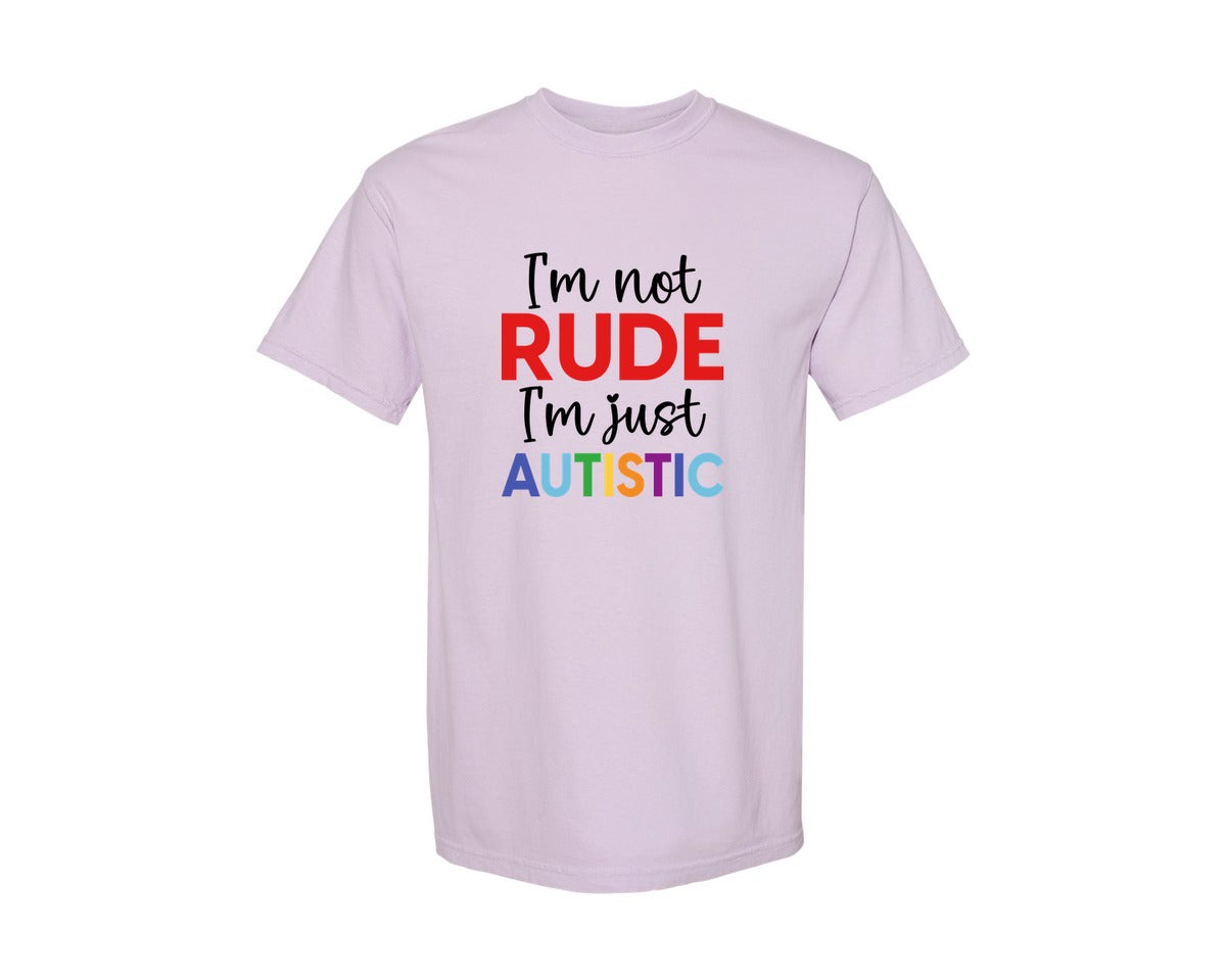brand:Comfort Colors|color:Orchid|Im Not Rude Im Just Autistic Graphic T-Shirt