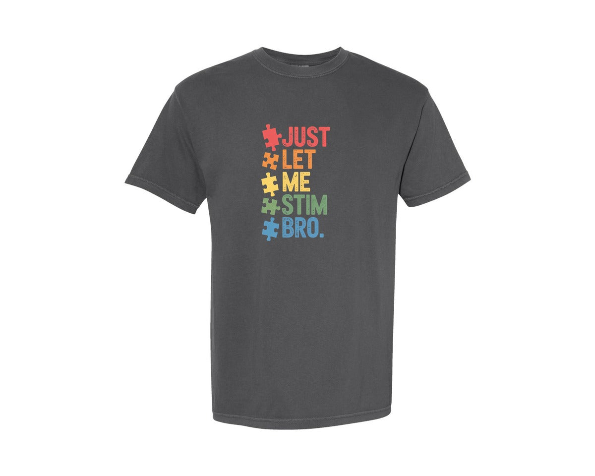 brand:Comfort Colors|color:Pepper|Just Let Me Stim Bro Illustration Graphic T-Shirt