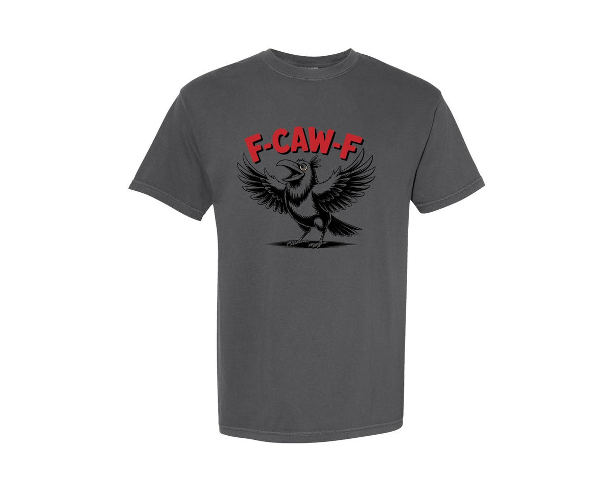 brand:Comfort Colors|color:Pepper|F Caw F T Shirt Design 18 Graphic T-Shirt