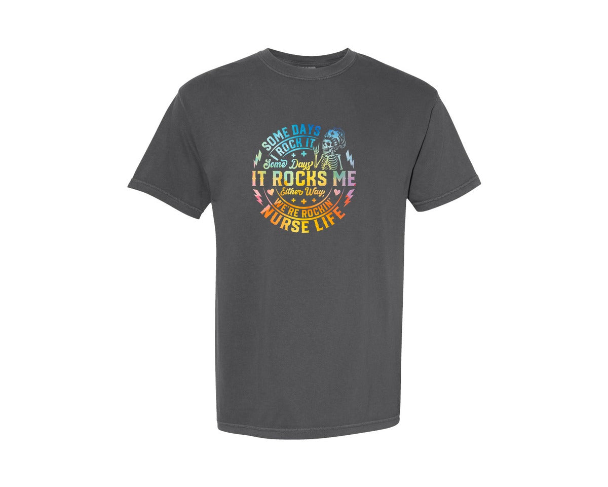brand:Comfort Colors|color:Pepper|Some Days Rockin Life Nurse T Shirt Graphic T-Shirt