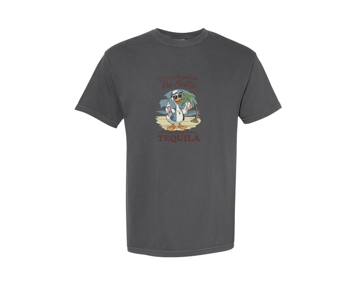 brand:Comfort Colors|color:Pepper|Salty Duck Funny Tequila Quote Art Graphic T-Shirt