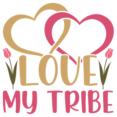 Love My Tribe 2026 - DTF Transfer