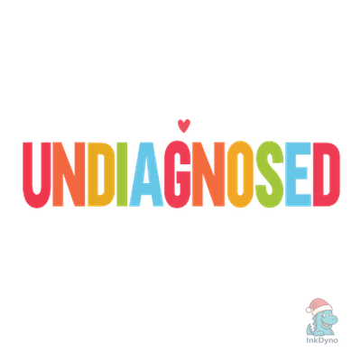 Funny Mental Health Undiagnosed - DTF Transfer
