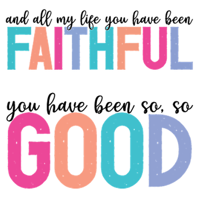 All My Life Faithful Bible - DTF Transfer