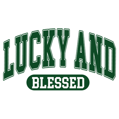 Lucky and Blessed St. Patrick's - DTF Transfer