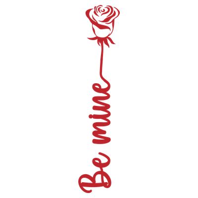 Be Mine Valentine Rose Love - DTF Transfer