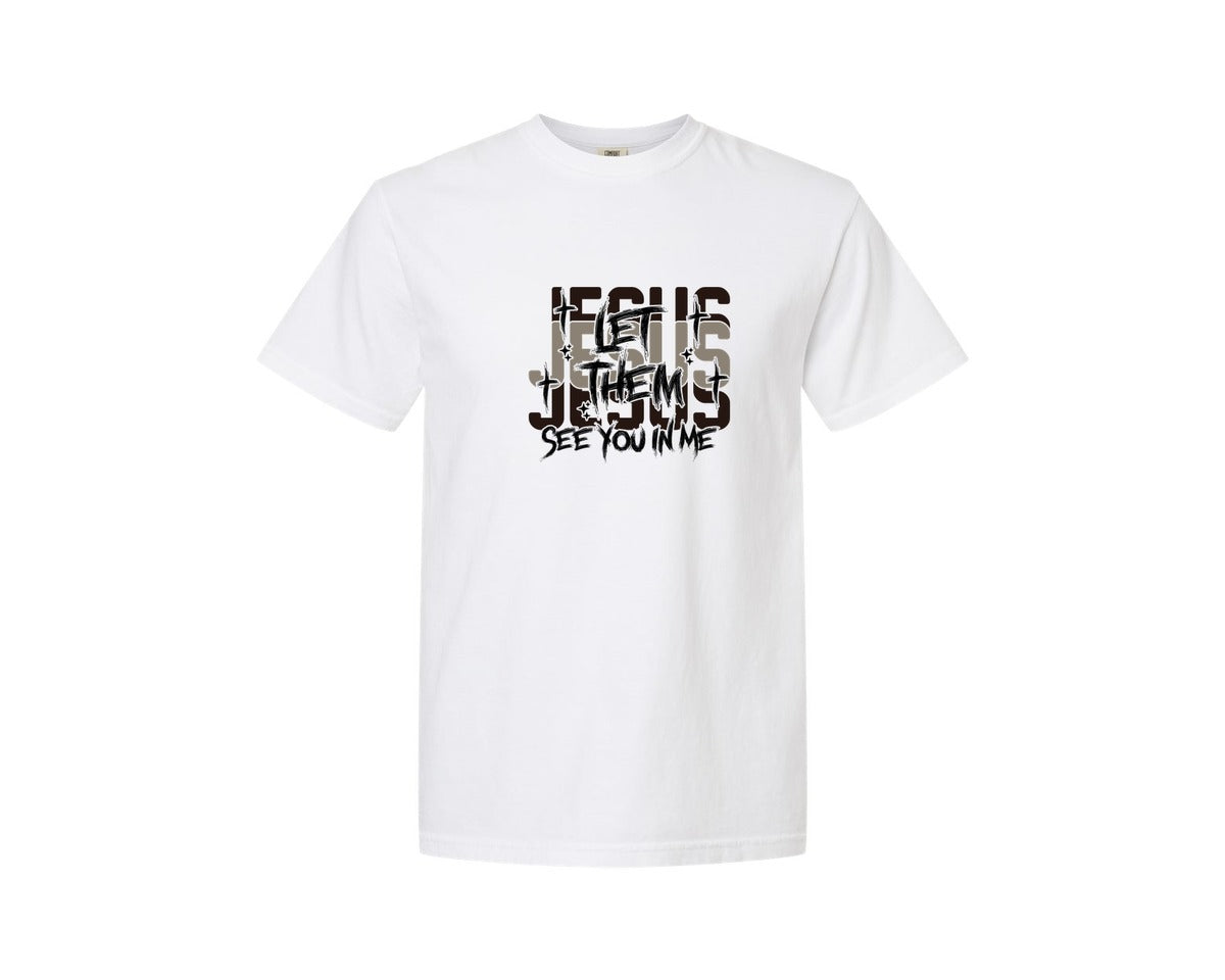 brand:Comfort Colors|color:White|Jesus Let Them See You In Me Faith Graphic T-Shirt