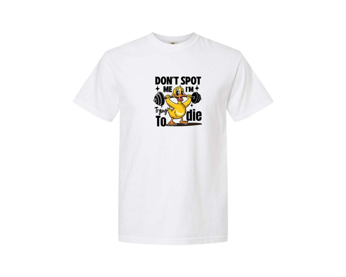 brand:Comfort Colors|color:White|Dont Spot Me Im Trying To Die Duck Graphic T-Shirt
