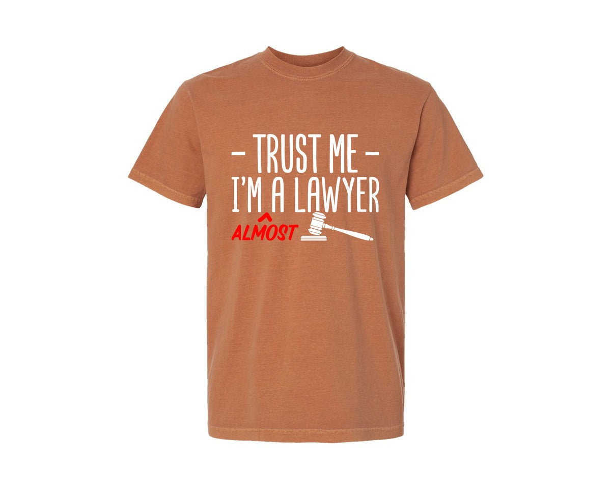 brand:Comfort Colors|color:Yam|Trust Me Im Almost A Lawyer Law School Graphic T-Shirt