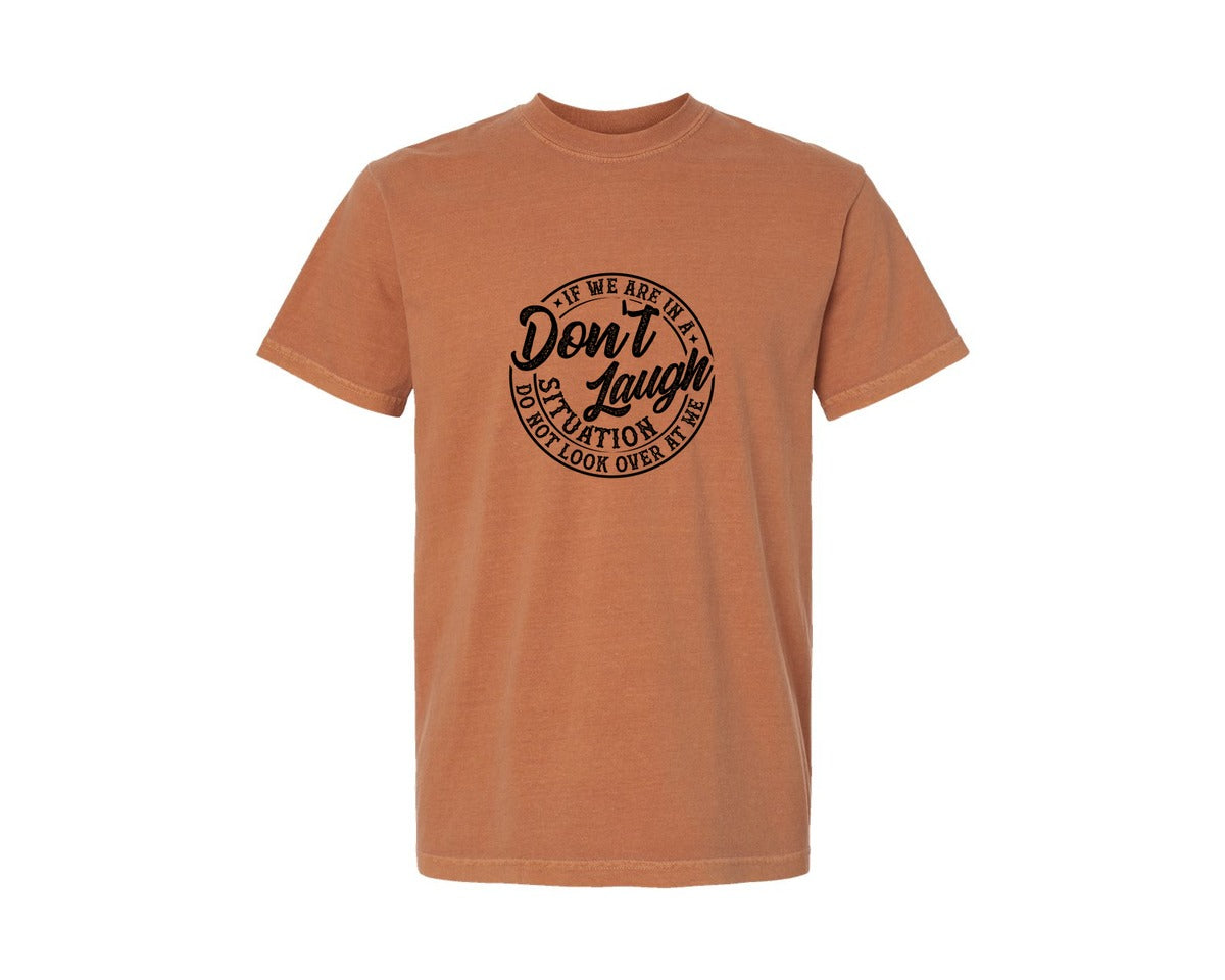 brand:Comfort Colors|color:Yam|Dont Laugh Funny Shirt Designtropical Graphic T-Shirt