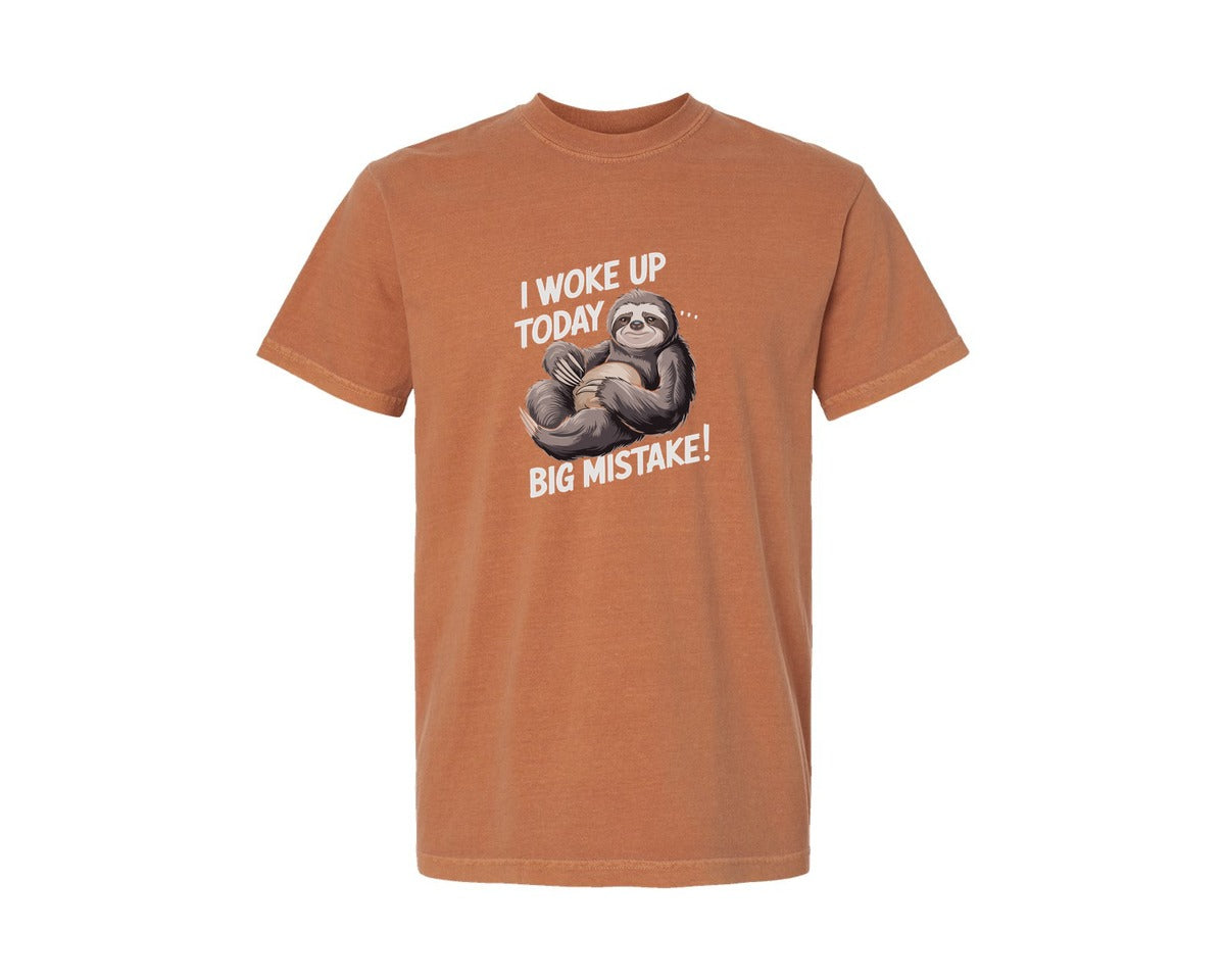 brand:Comfort Colors|color:Yam|I Woke Up Today Big Mistake Funny Sloth Graphic T-Shirt