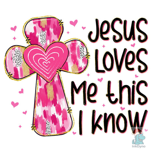 Jesus Loves Me This I Know Pink Cross PN - DTF Transfer