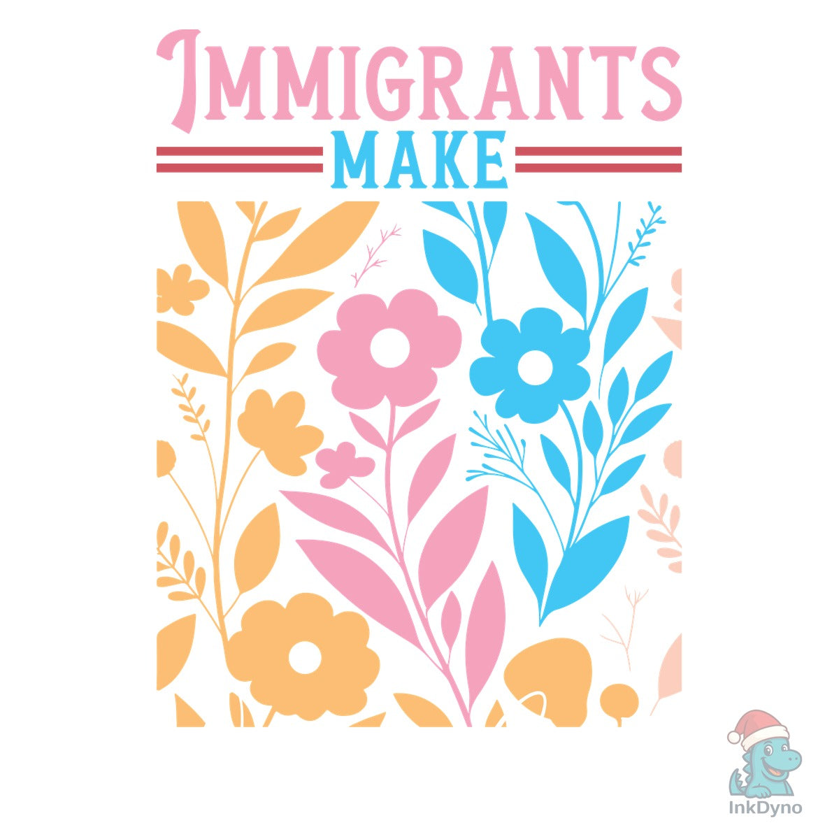 Immigrants Make America Great Proud Tee