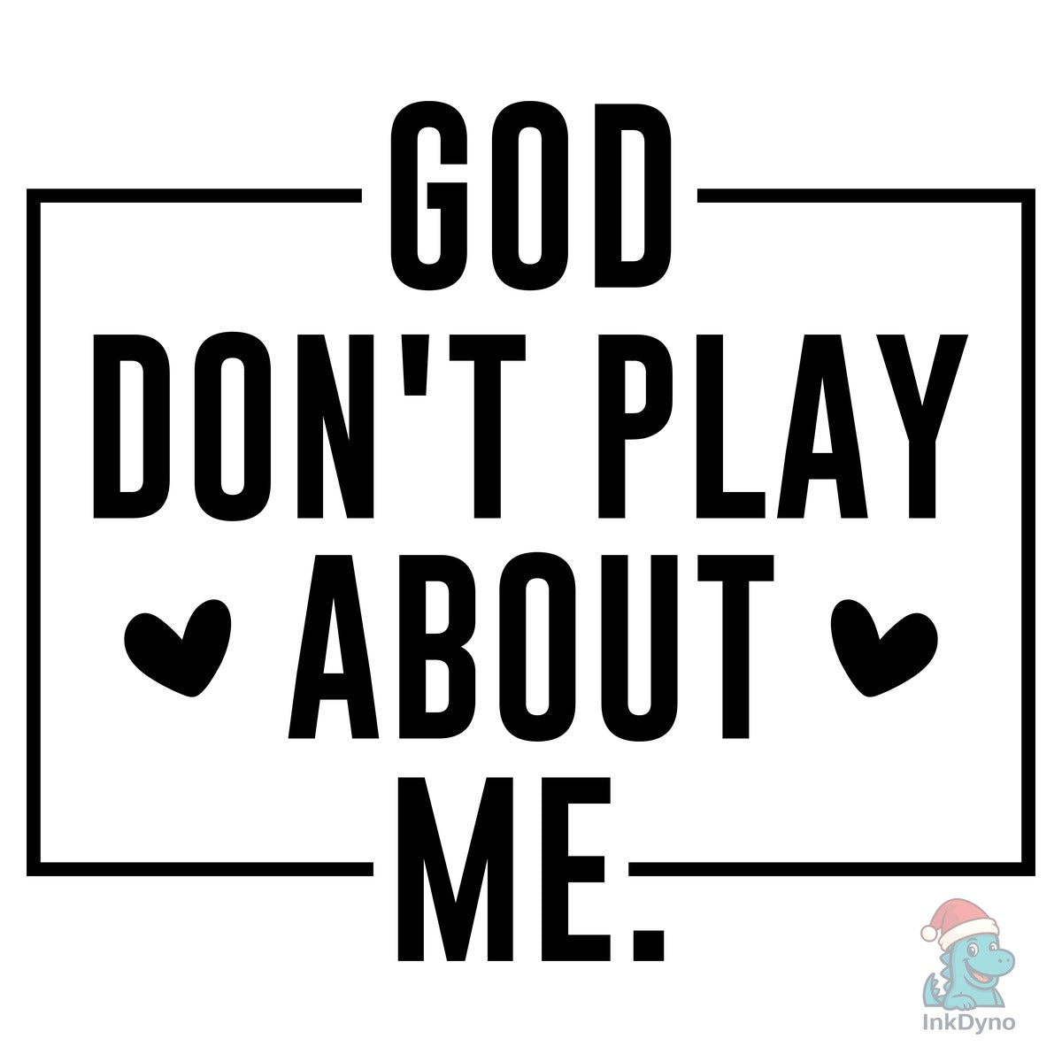 God Don't Play About Me Jesus