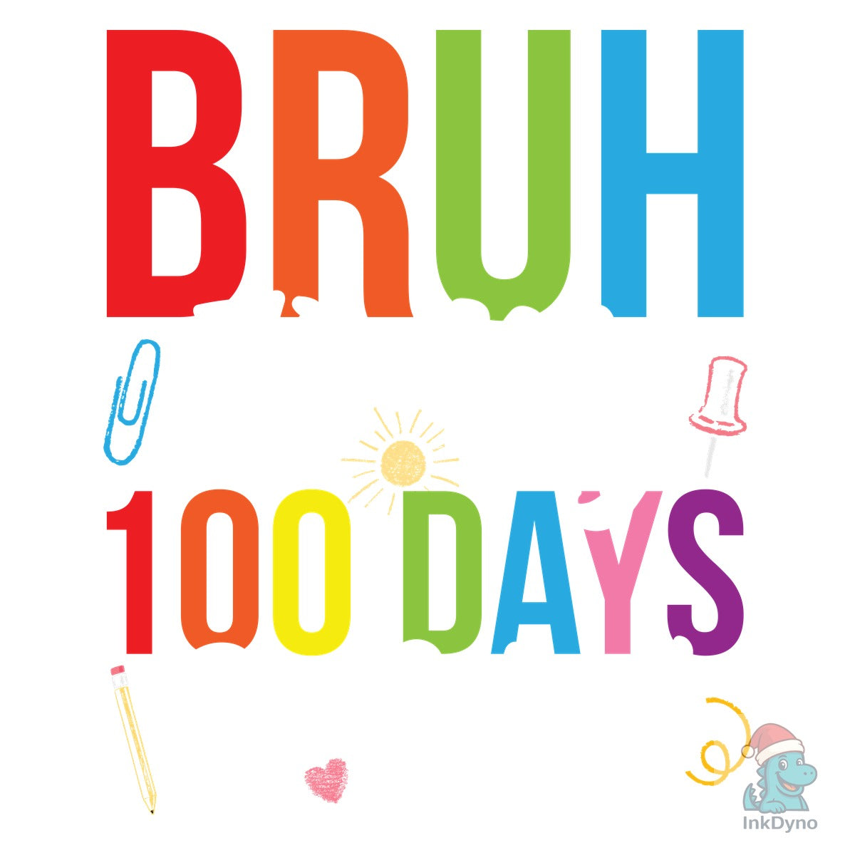 Bruh Its My 100 Days of School Colorful
