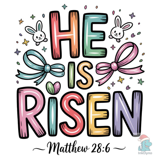 He is Risen Easter Matthew 28:6 - DTF Transfer