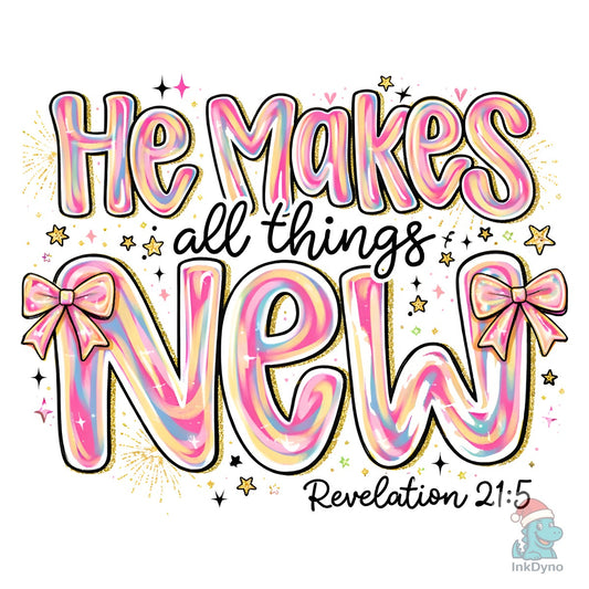 He Makes All Things New - DTF Transfer