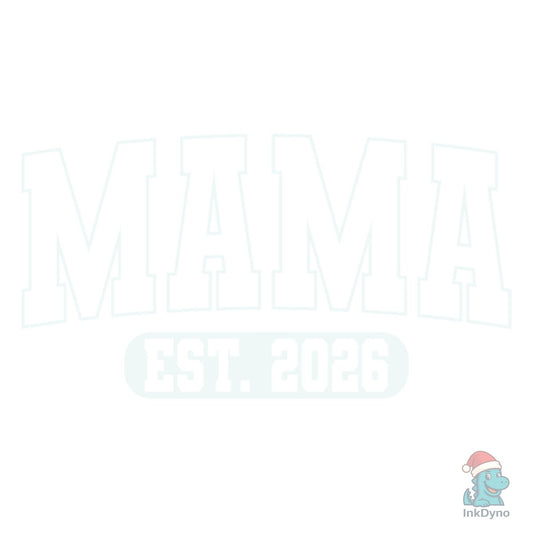 Mama Est 2026 Mother's Day - DTF Transfer