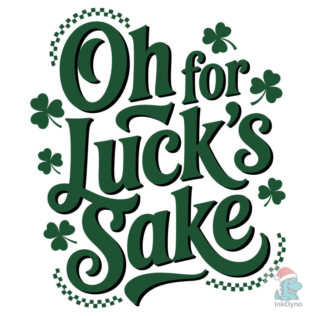 Oh for Luck's Sake St Patrick's Day