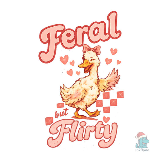 Feral but Flirty Funny Valentine - DTF Transfer