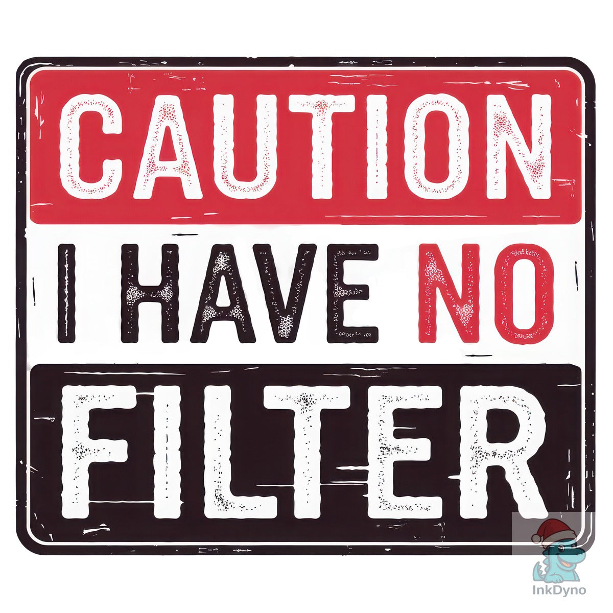 Funny Caution I Have No Filter