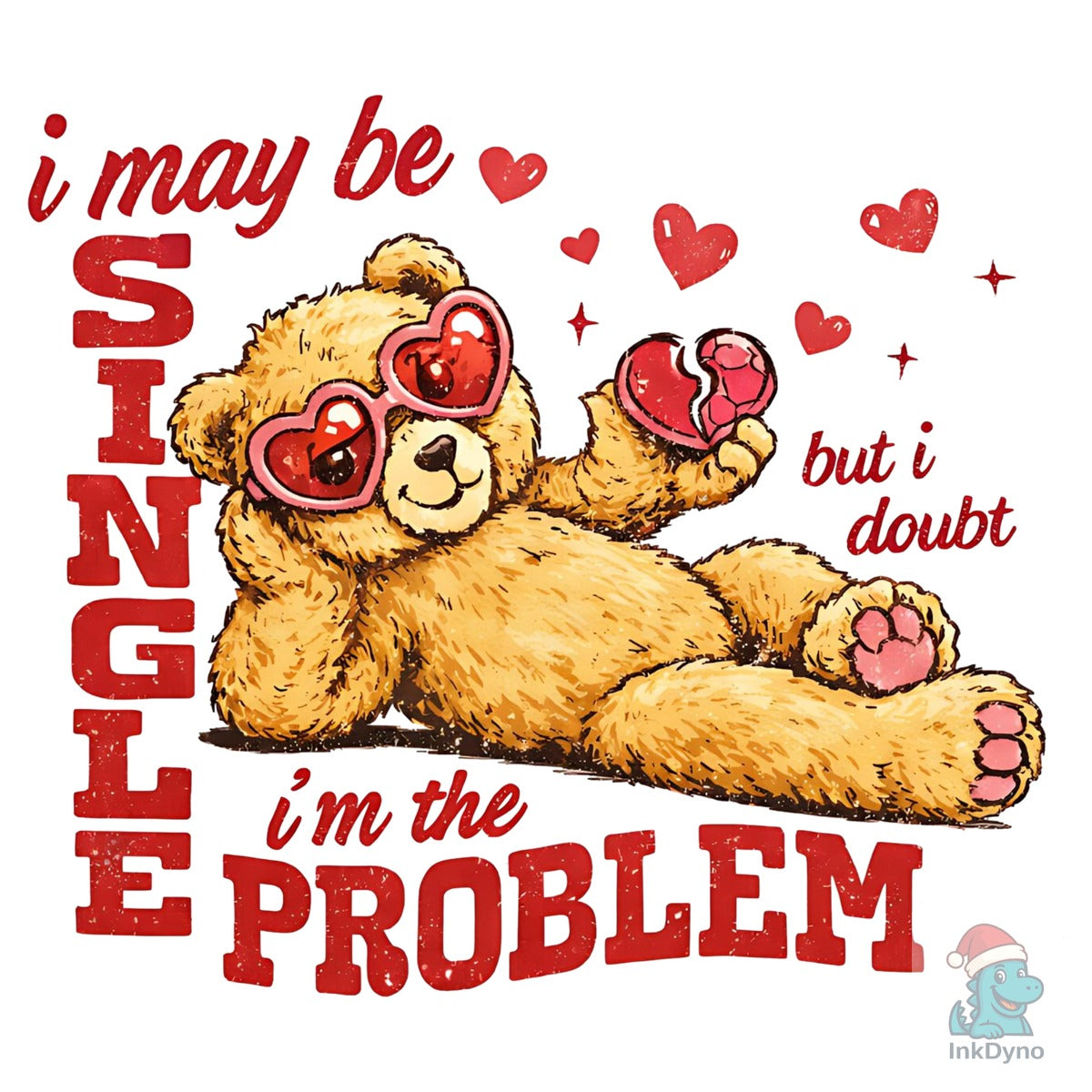Valentine Teddy Bear I May Be Single