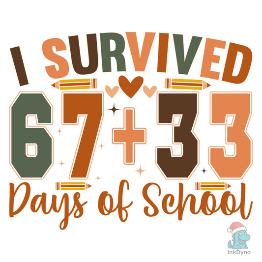 I Survived 100 Days of School 67+33 - DTF Transfer