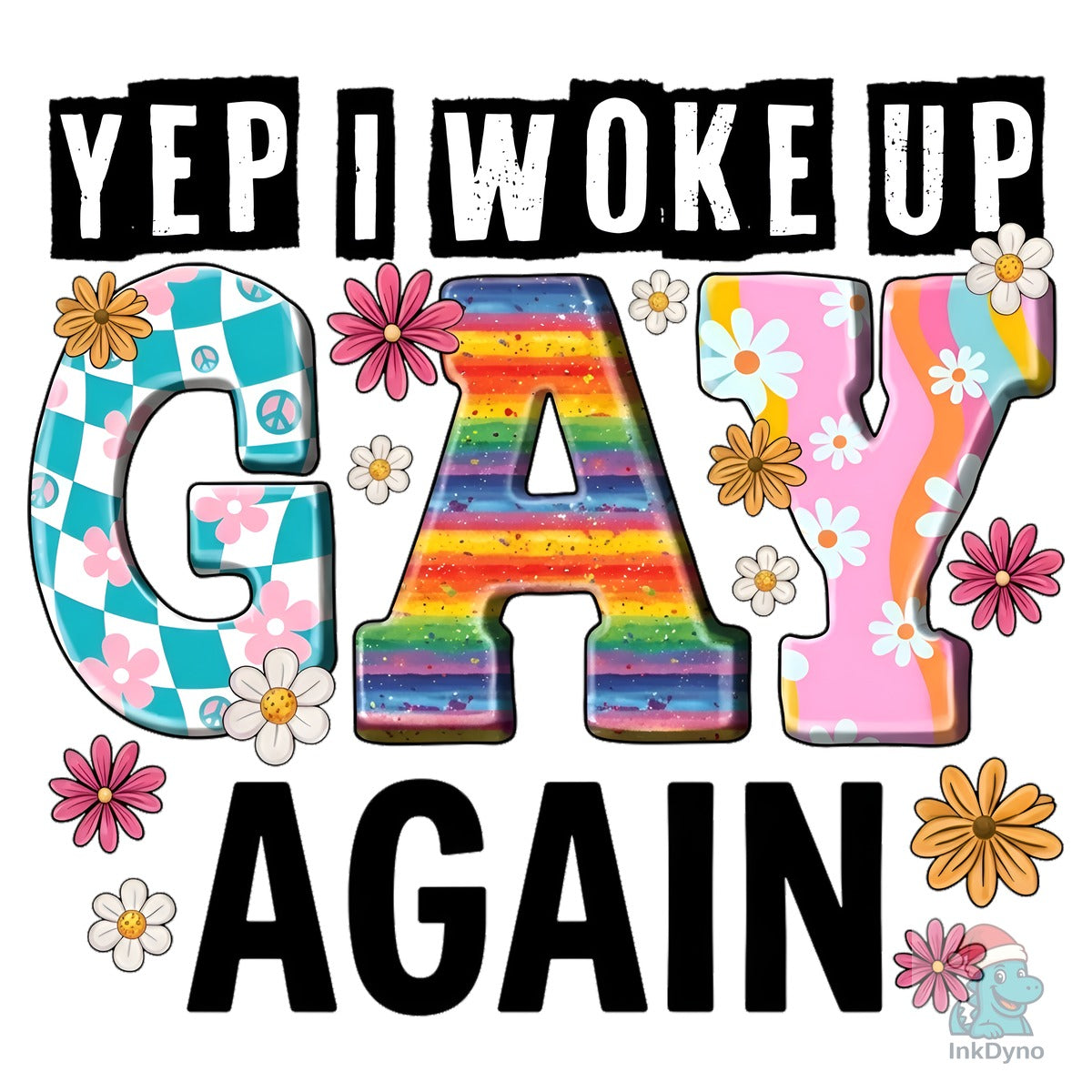 Yep I Woke Up Gay Again Pride Art