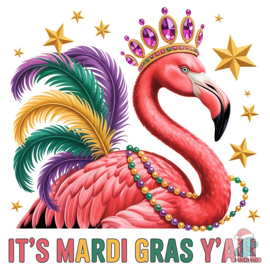 It's Mardi Gras Y'all Flamingo - DTF Transfer