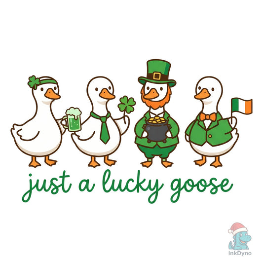 Just a Lucky Goose St. Patrick's Day - DTF Transfer