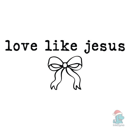 Love Like Jesus Bow - DTF Transfer