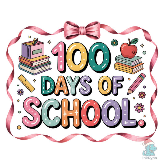 100th Day of School 100 Days of Sch - DTF Transfer