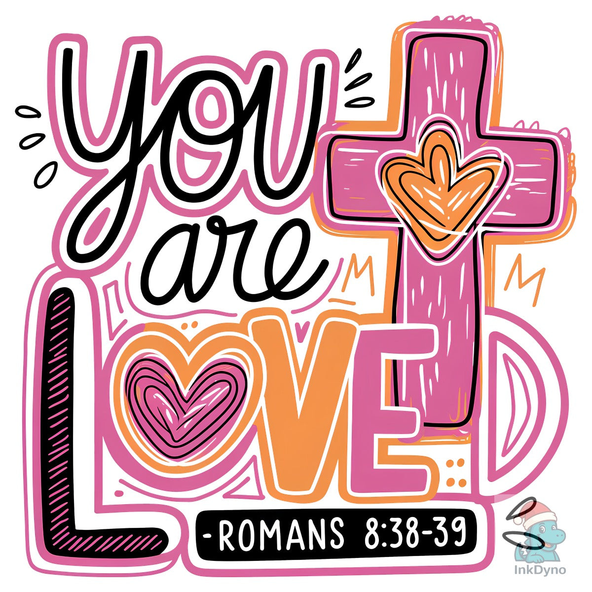 You Are Loved Romans 8 38 39