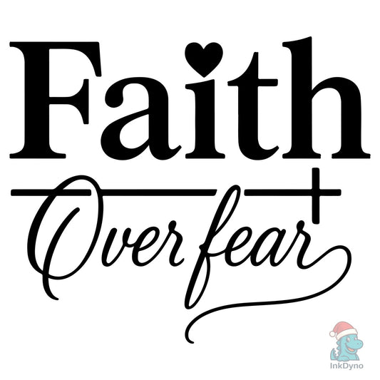 Faith over Fear Christian - DTF Transfer