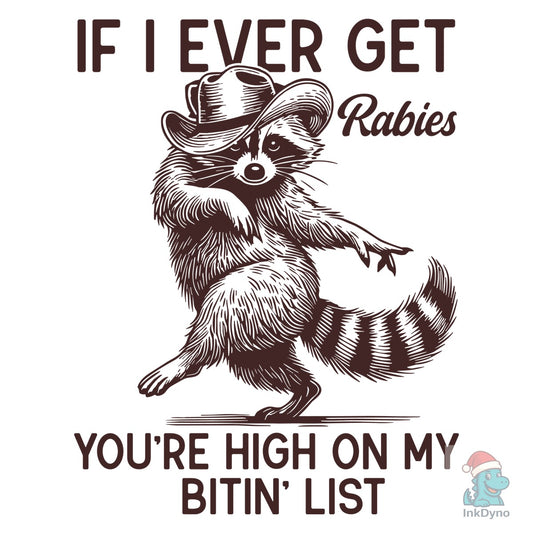 If I Ever Get Rabies Cowboy Raccoon - DTF Transfer