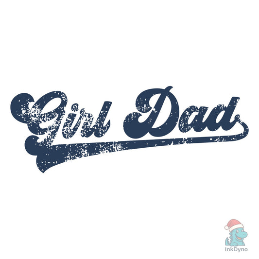 Girl Dad Father's Day Dad Gift Idea - DTF Transfer