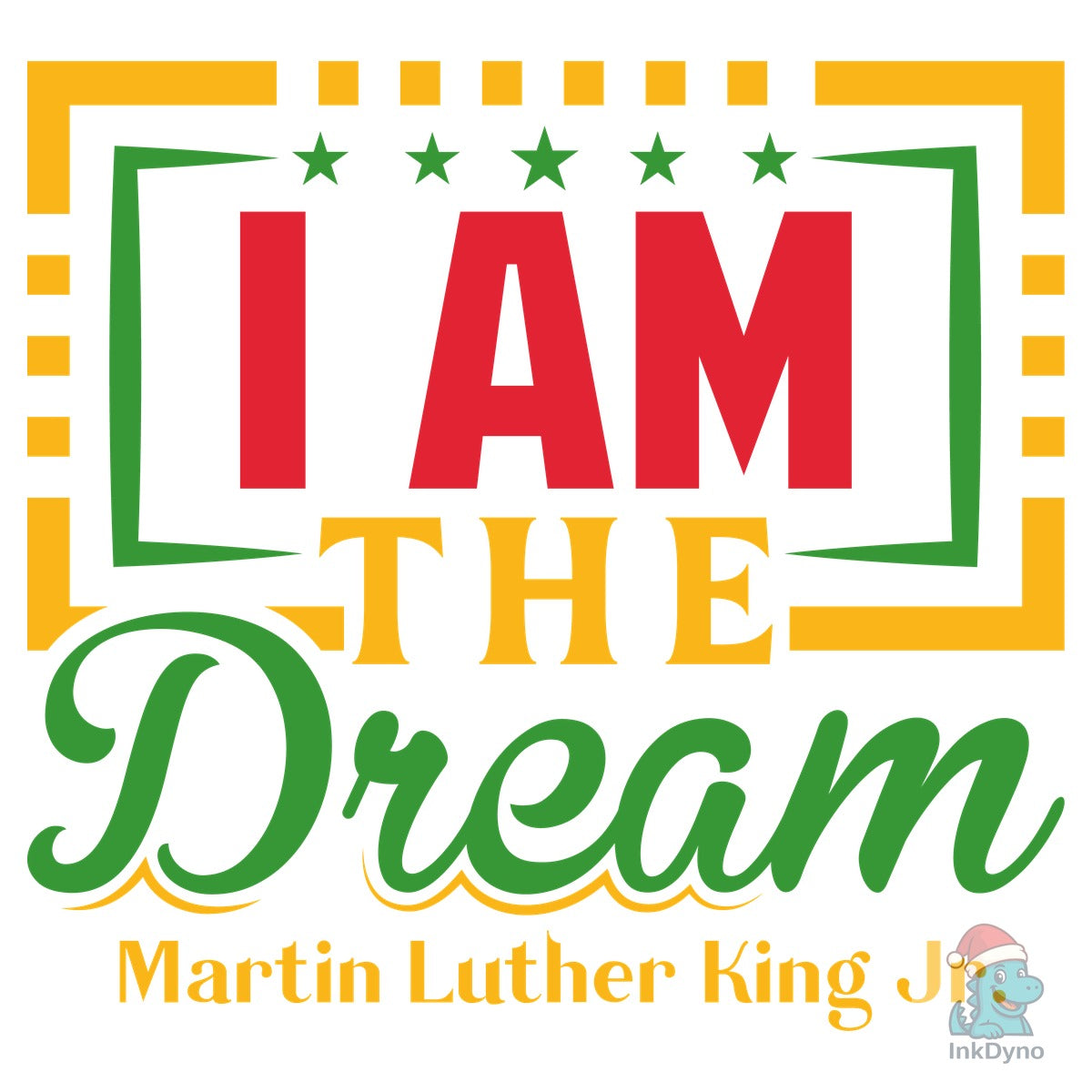 I Am the Dream MLK Day Quote Design