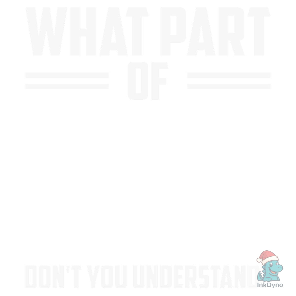 Funny What Part of Soccer T-shirt