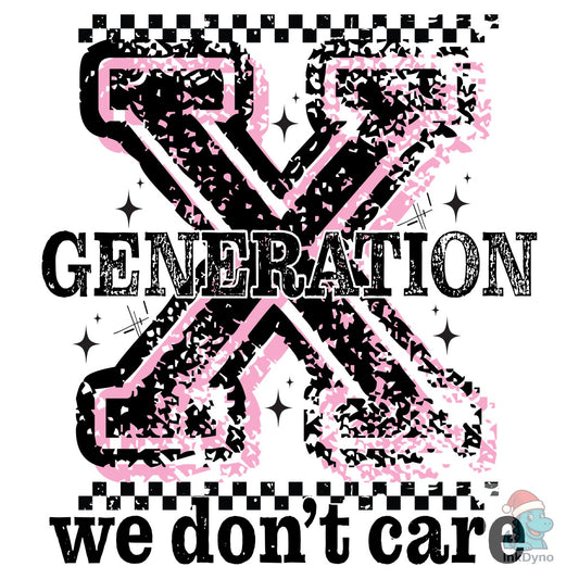 Gen X Snarky Sarcastic Generation X - DTF Transfer