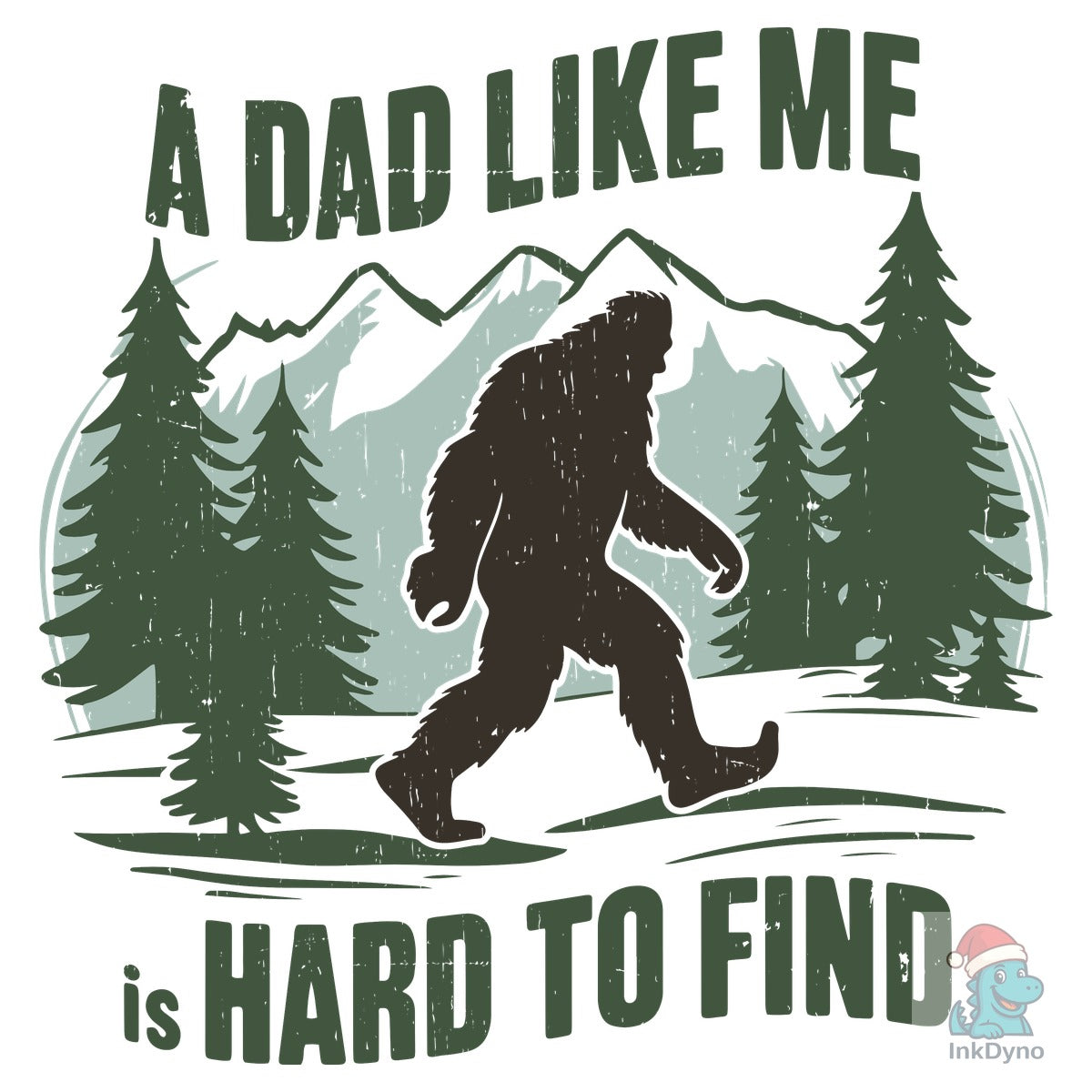 A Dad Like Me Bigfoot Graphic