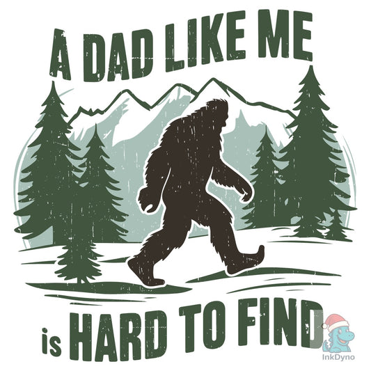 A Dad Like Me Bigfoot Graphic - DTF Transfer
